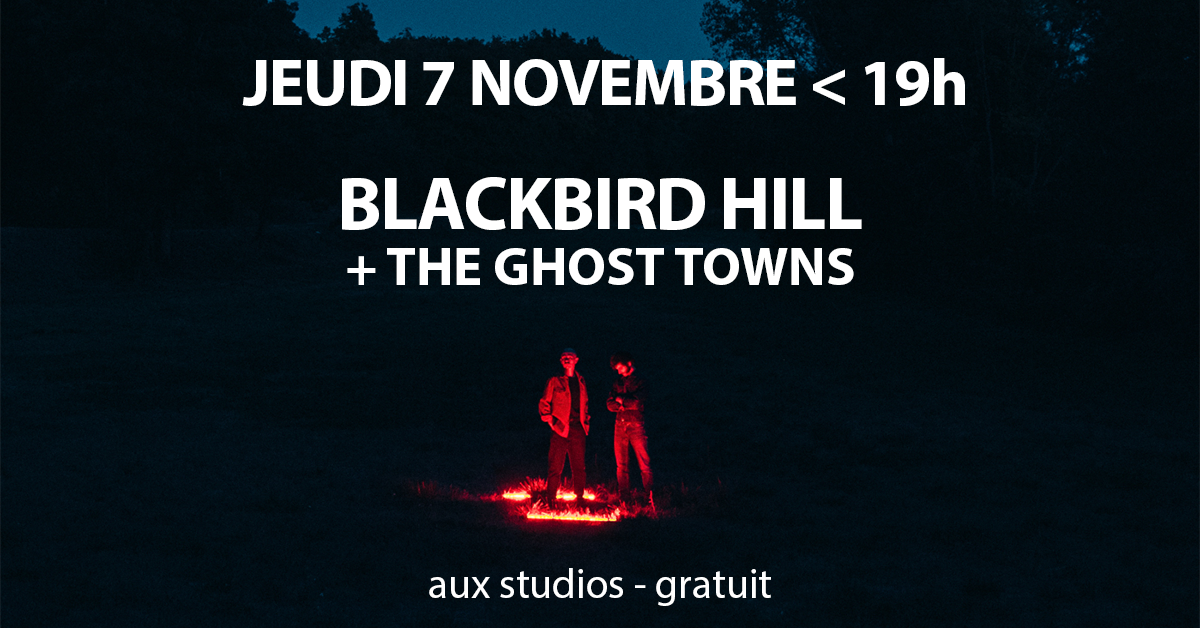 Blackbird Hill + The Ghost Towns aux studios d ...