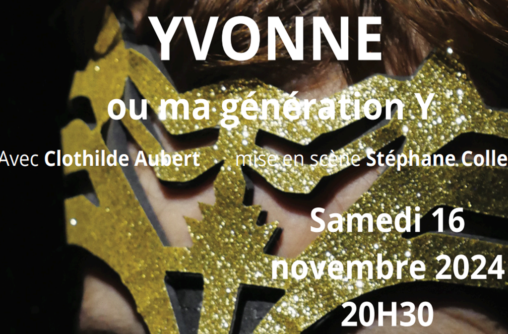 Spectacle : Yvonne ou ma génération Y